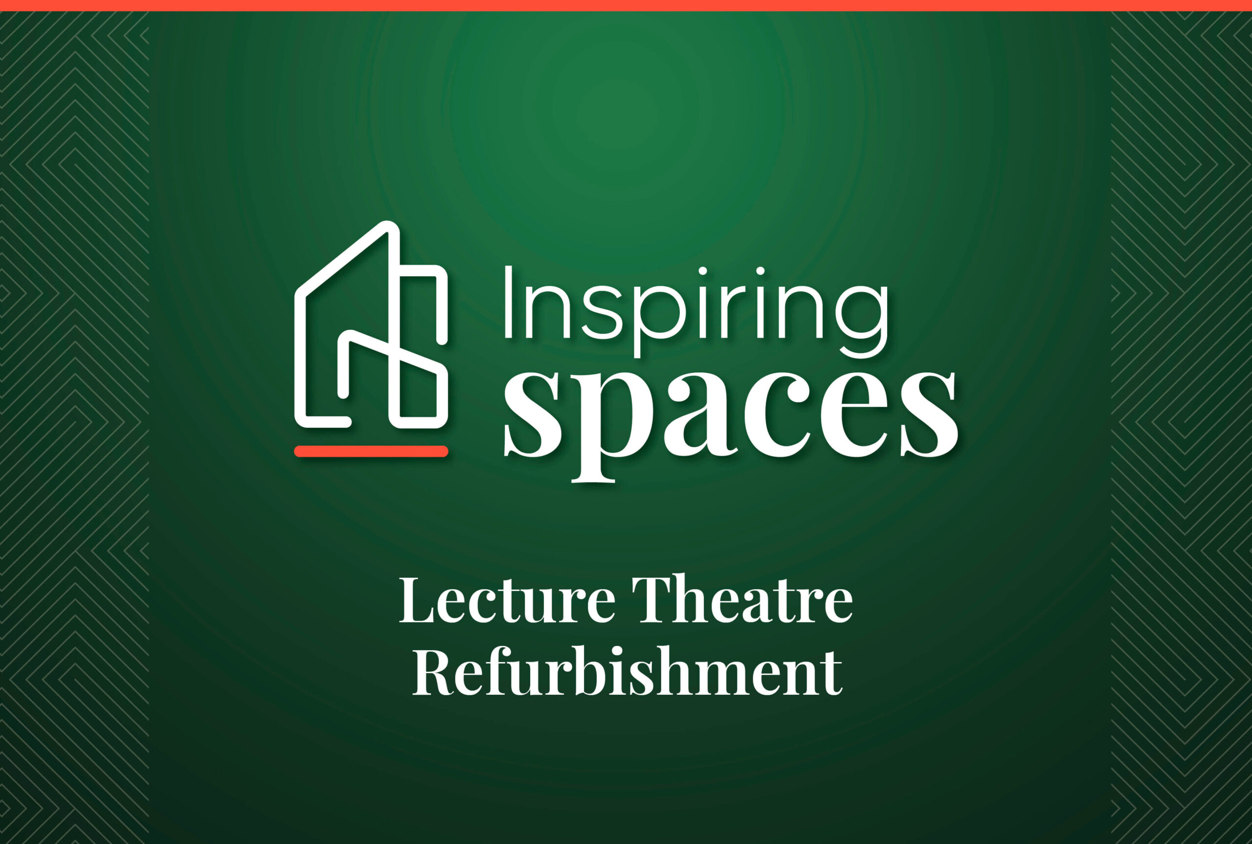 Inspiring Spaces: Lecture Theatre Refurbishment